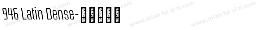946 Latin Dense字体转换